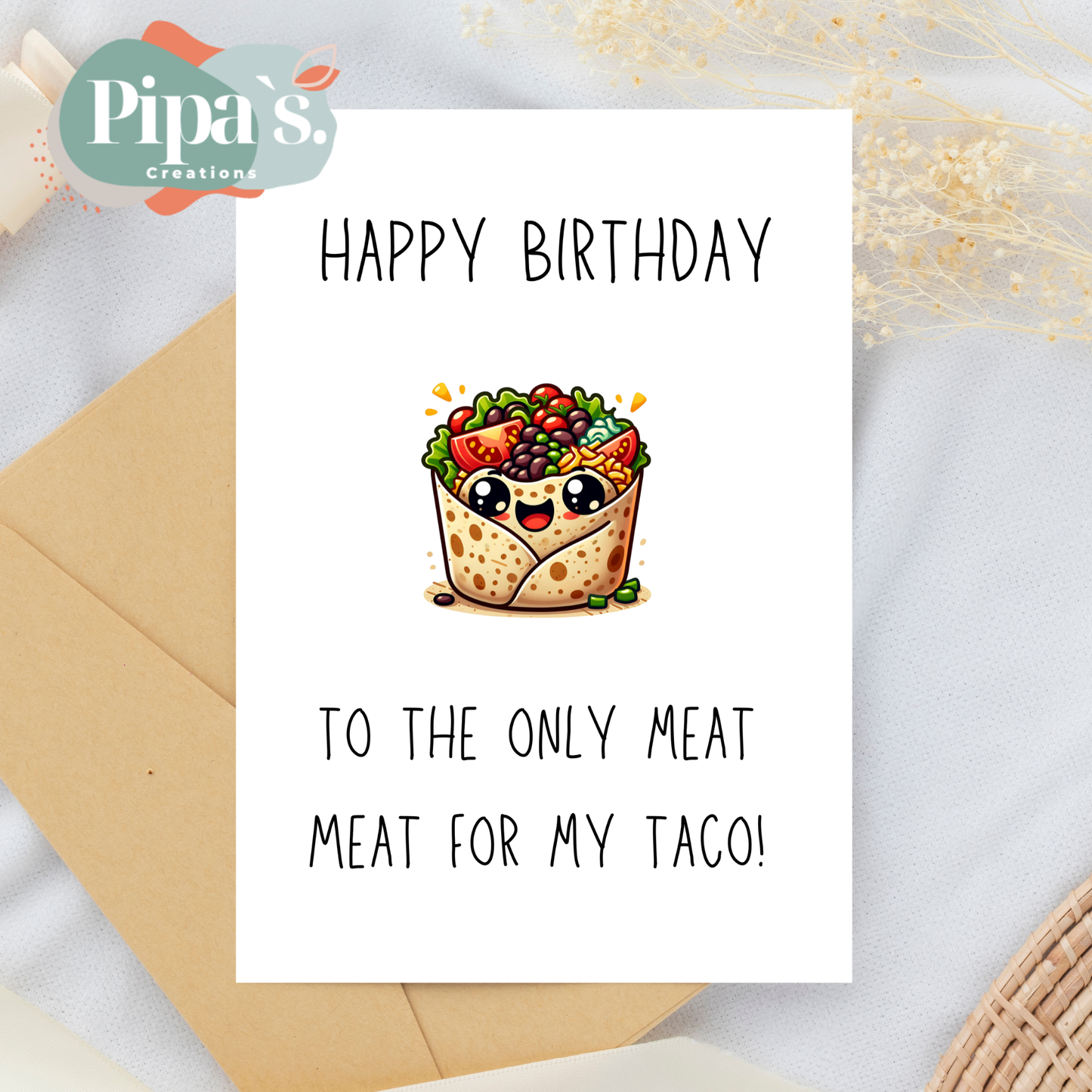 Happy Birthday To The Only Meat For My Taco!