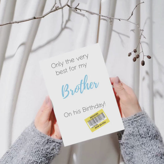 Only the very best for my brother ...