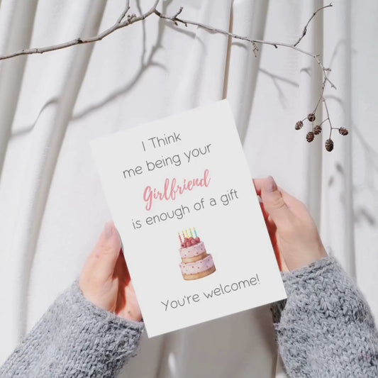 I Think me being your girlfriend …